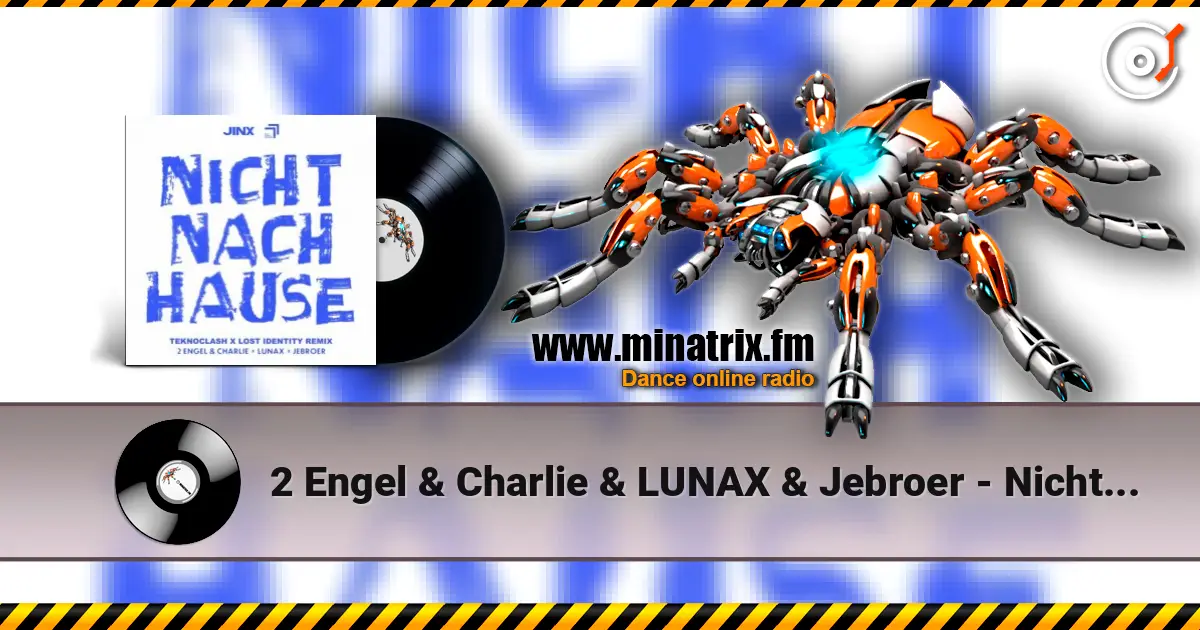 2 Engel & Charlie & LUNAX & Jebroer - Nicht Nach Hause (Teknoclash & Lost Identity Remix) online in hoher Qualität hören | Minatrix.FM