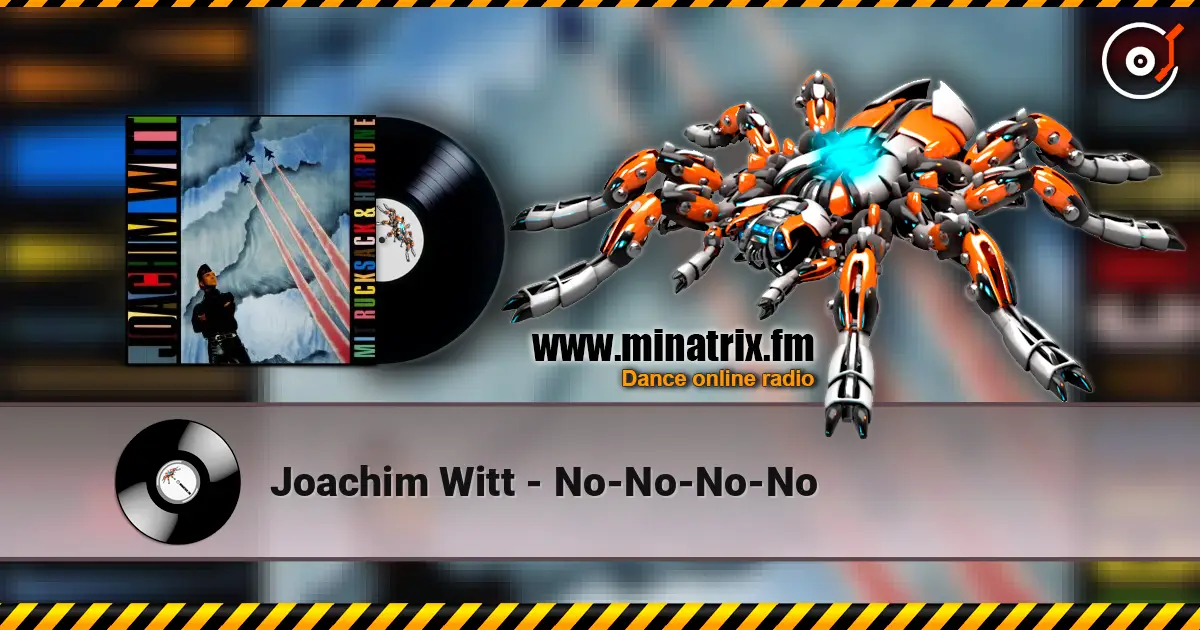 Joachim Witt - No-No-No-No online in hoher Qualität hören | Minatrix.FM