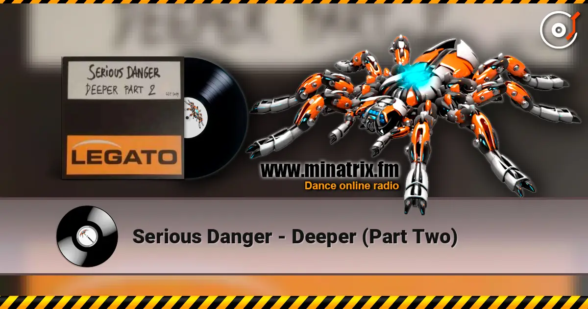 Serious Danger - Deeper (Part Two) online in hoher Qualität hören | Minatrix.FM
