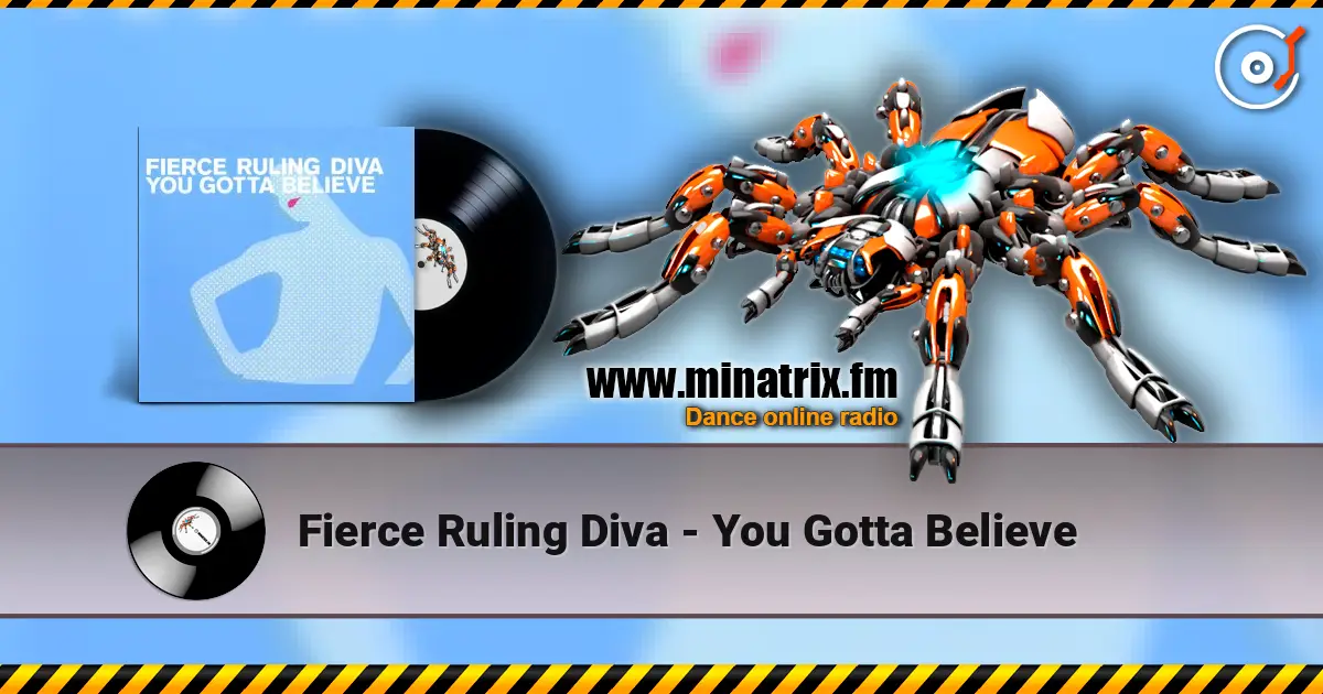 Fierce Ruling Diva - You Gotta Believe online in hoher Qualität hören | Minatrix.FM