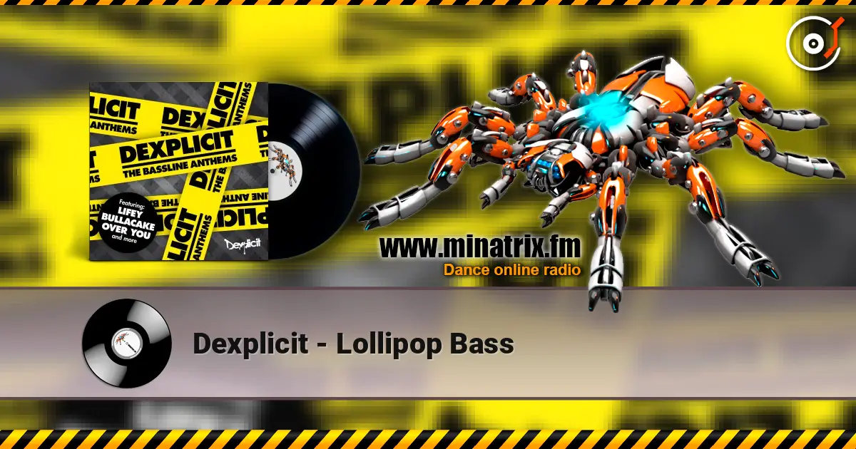 Dexplicit - Lollipop Bass online in hoher Qualität hören | Minatrix.FM