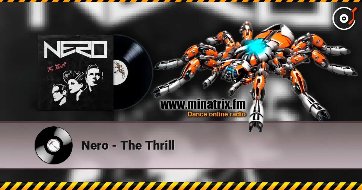 Nero - The Thrill online in hoher Qualität hören | Minatrix.FM