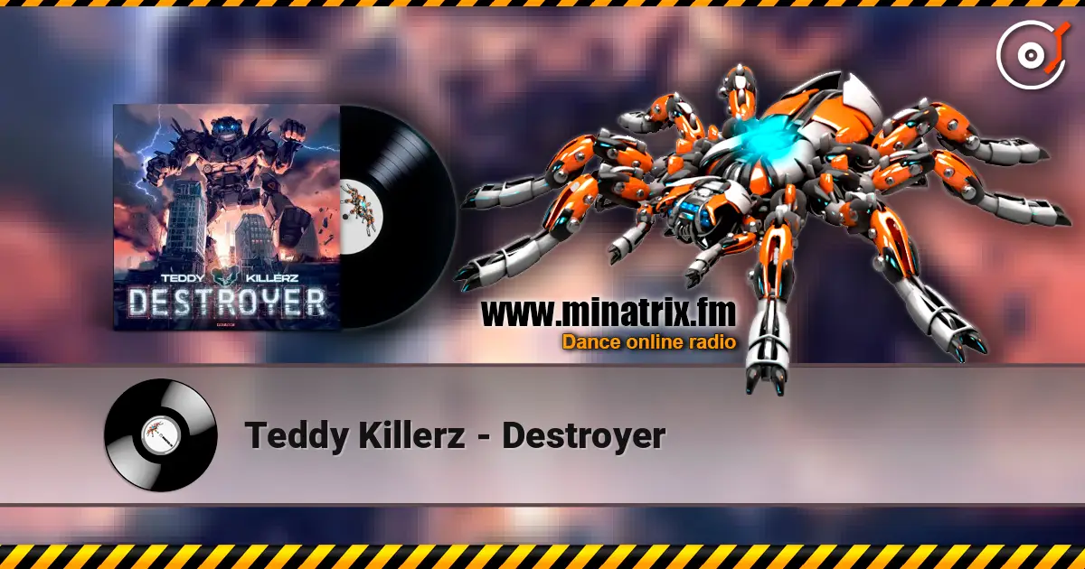 Teddy Killerz - Destroyer online in hoher Qualität hören | Minatrix.FM