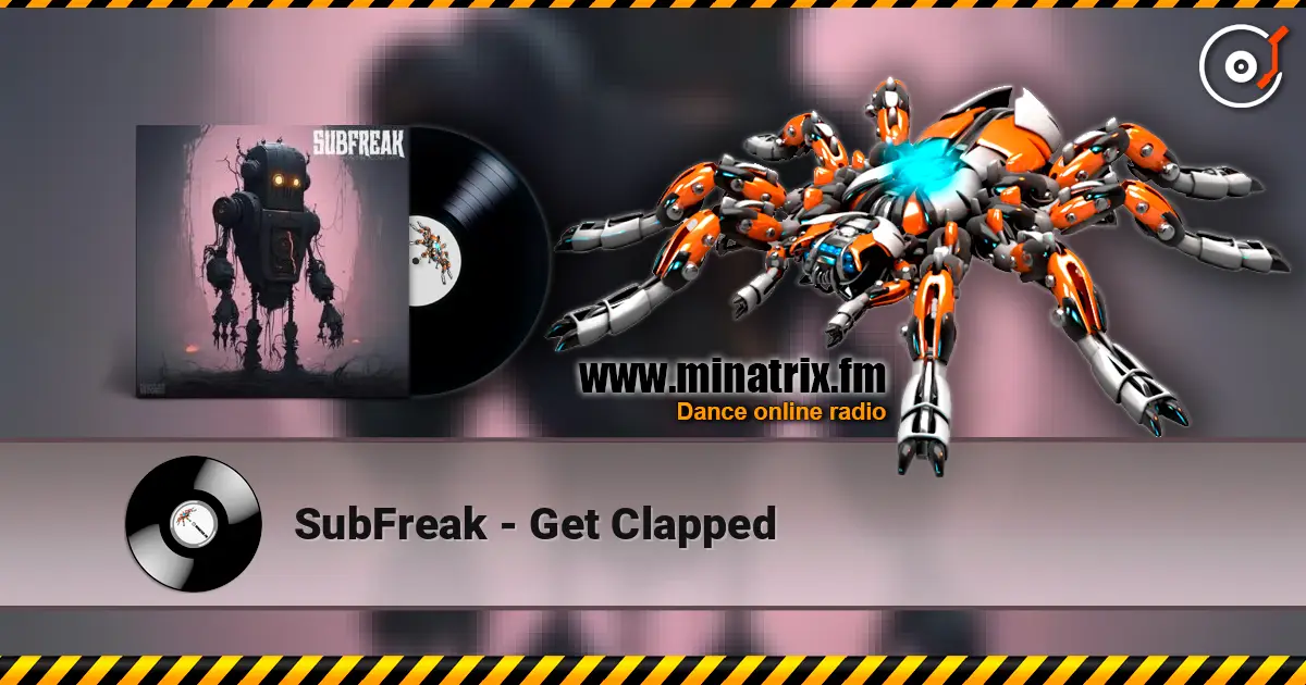 SubFreak - Get Clapped online in hoher Qualität hören | Minatrix.FM