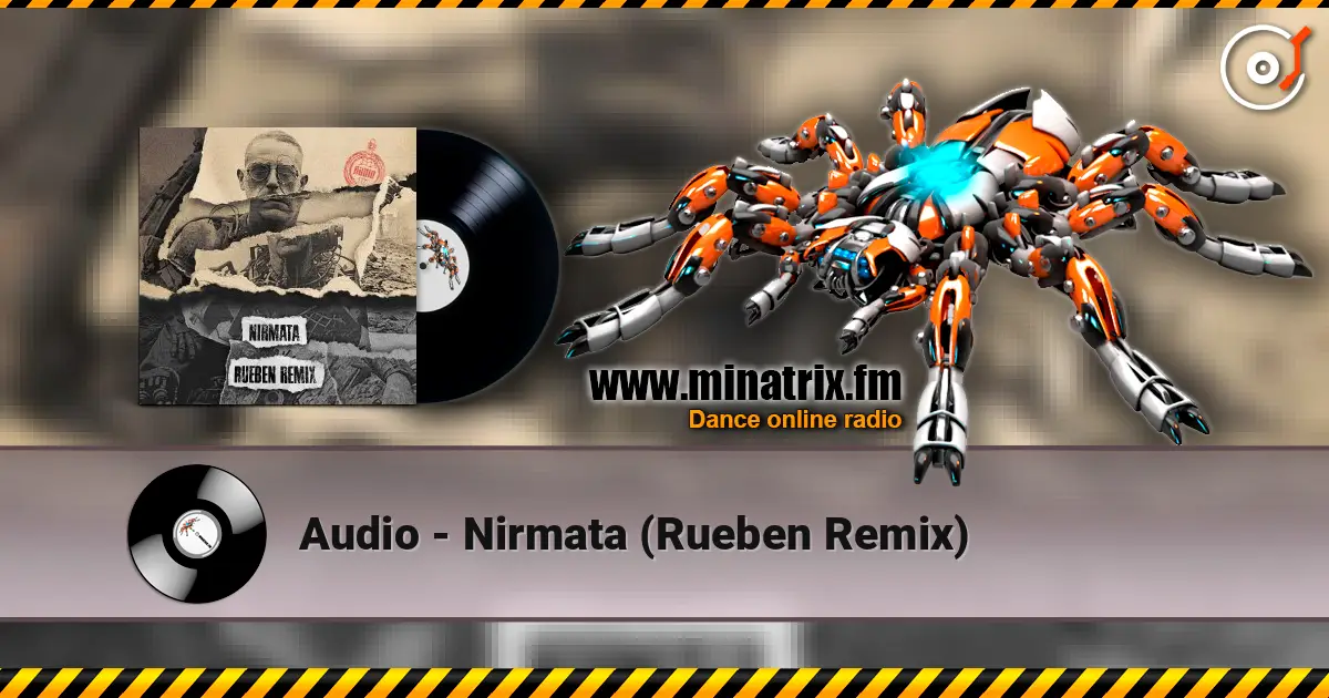 Audio - Nirmata (Rueben Remix) online in hoher Qualität hören | Minatrix.FM