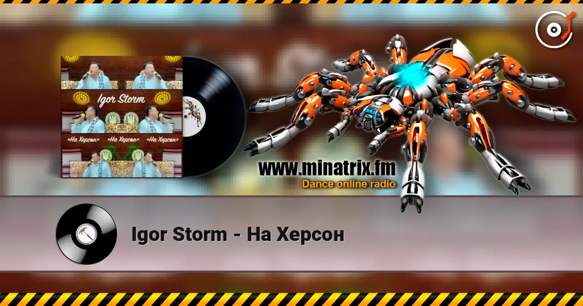 Igor Storm - На Херсон online in hoher Qualität hören | Minatrix.FM