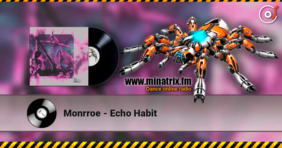 Monrroe - Echo Habit online in hoher Qualität hören | Minatrix.FM