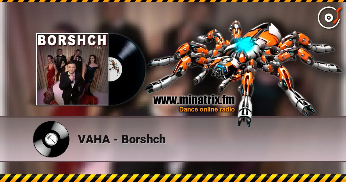 VAHA - Borshch online in hoher Qualität hören | Minatrix.FM