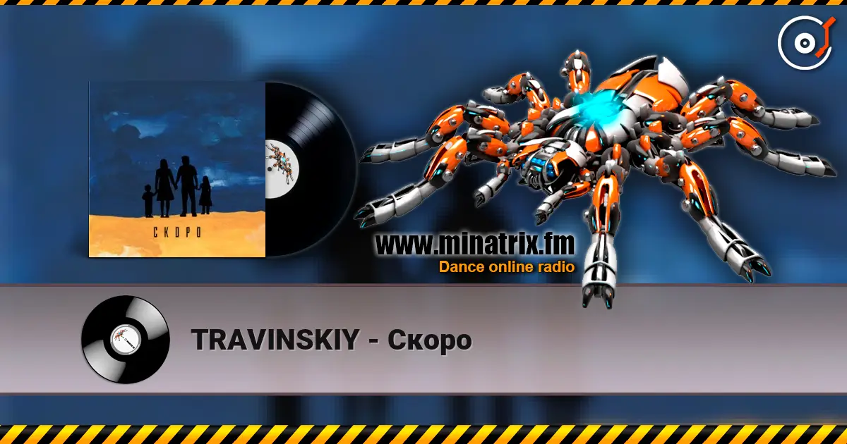 TRAVINSKIY - Скоро online in hoher Qualität hören | Minatrix.FM
