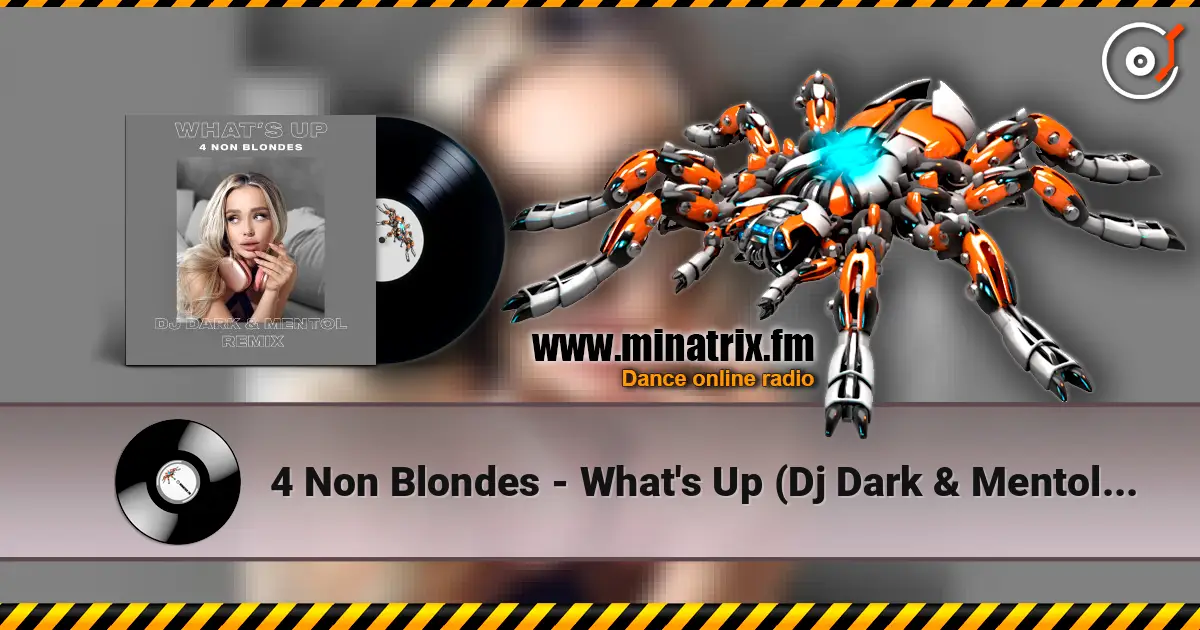 4 Non Blondes - What's Up (Dj Dark & Mentol Remix) online in hoher Qualität hören | Minatrix.FM