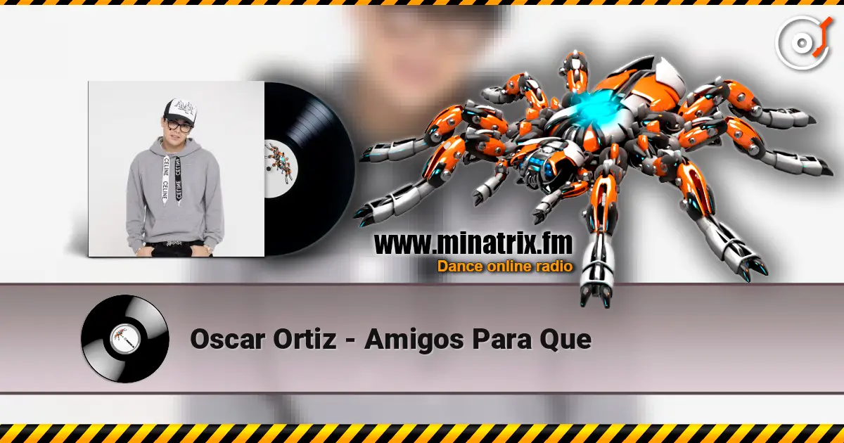 Oscar Ortiz - Amigos Para Que online in hoher Qualität hören | Minatrix.FM