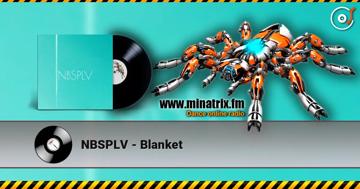 NBSPLV - Blanket online in hoher Qualität hören | Minatrix.FM
