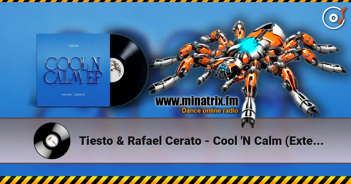 Tiesto & Rafael Cerato - Cool 'N Calm (Extended Mix) online in hoher Qualität hören | Minatrix.FM
