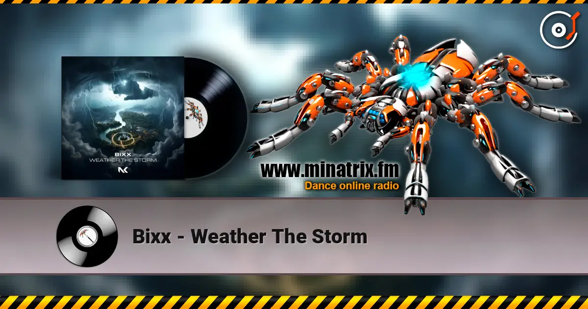 Bixx - Weather The Storm online in hoher Qualität hören | Minatrix.FM