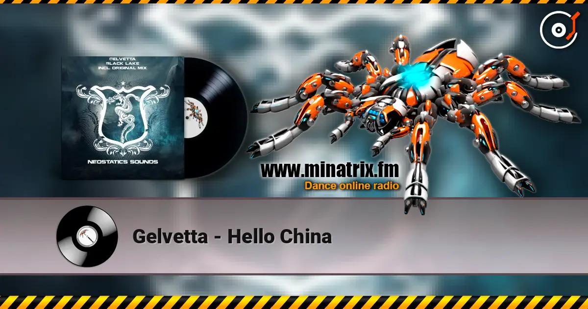 Gelvetta - Hello China online in hoher Qualität hören | Minatrix.FM
