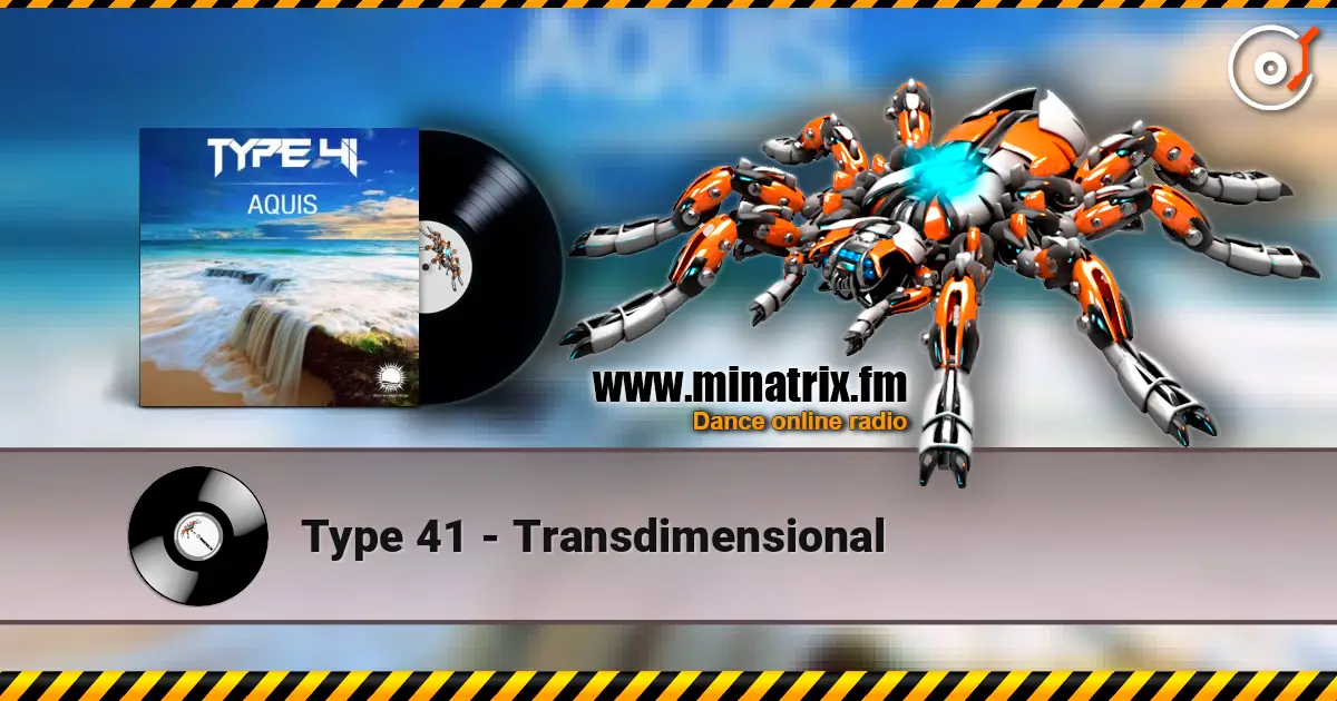 Type 41 - Transdimensional online in hoher Qualität hören | Minatrix.FM