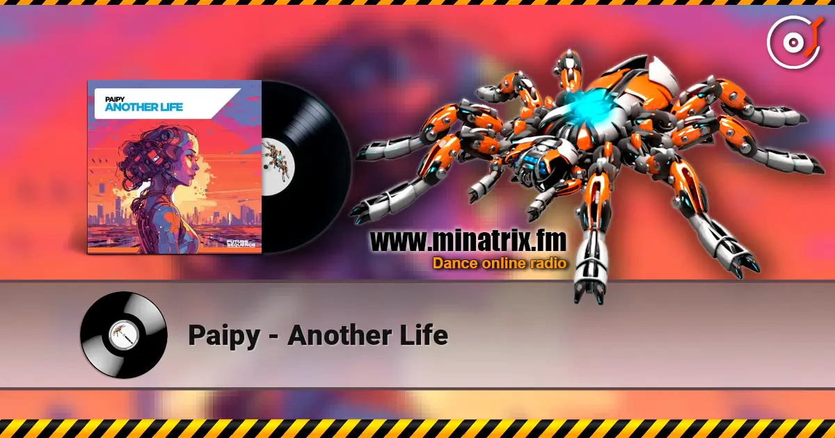 Paipy - Another Life online in hoher Qualität hören | Minatrix.FM