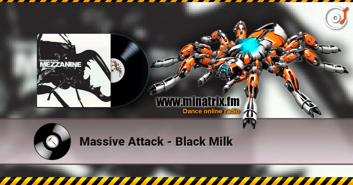 Massive Attack - Black Milk online in hoher Qualität hören | Minatrix.FM