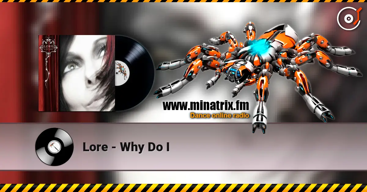 Lore - Why Do I online in hoher Qualität hören | Minatrix.FM