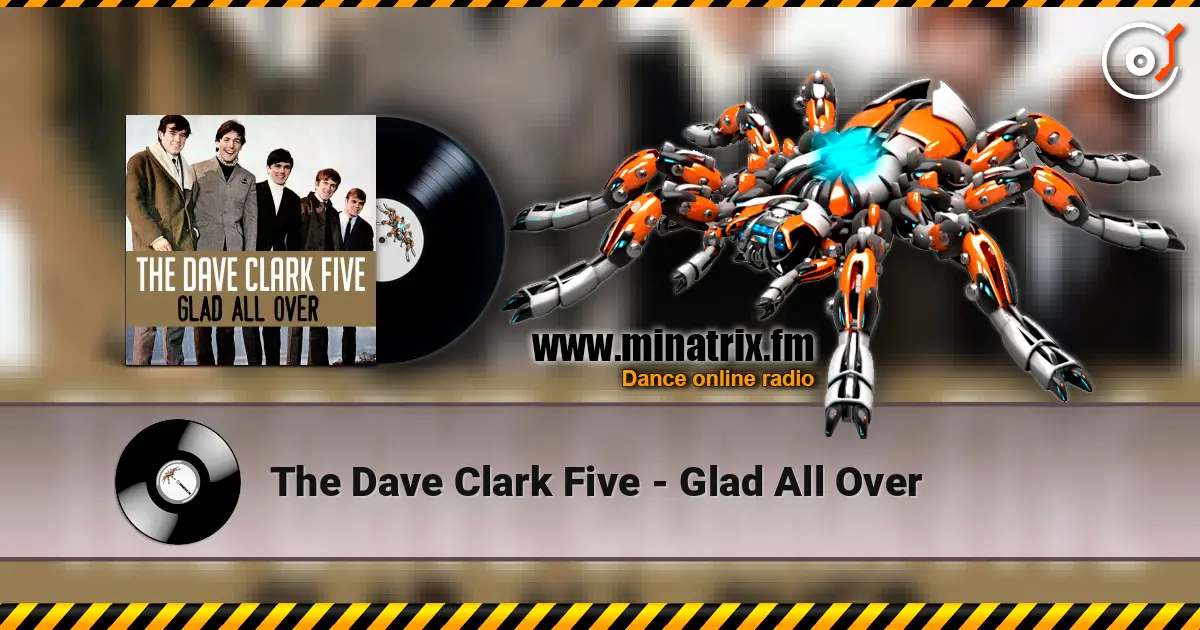 The Dave Clark Five - Glad All Over online in hoher Qualität hören | Minatrix.FM