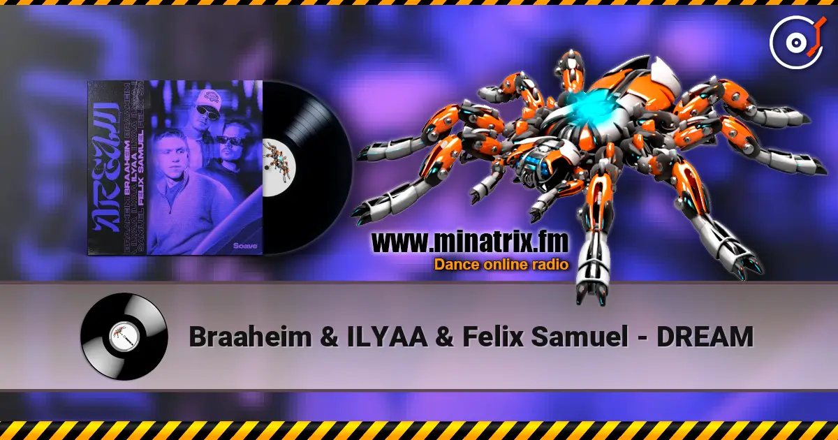 Braaheim & ILYAA & Felix Samuel - DREAM online in hoher Qualität hören | Minatrix.FM