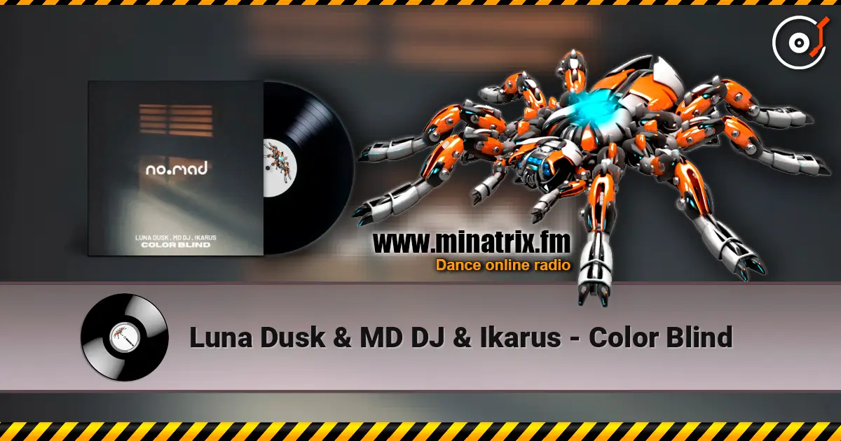 Luna Dusk & MD DJ & Ikarus - Color Blind online in hoher Qualität hören | Minatrix.FM