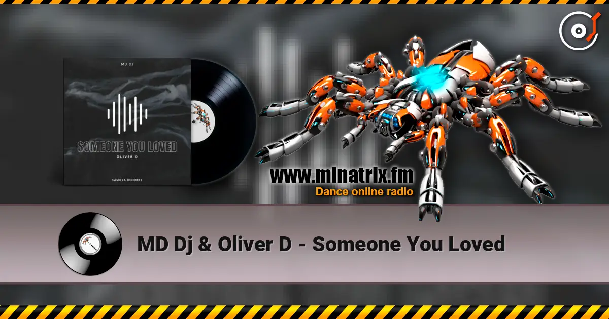 MD Dj & Oliver D - Someone You Loved online in hoher Qualität hören | Minatrix.FM