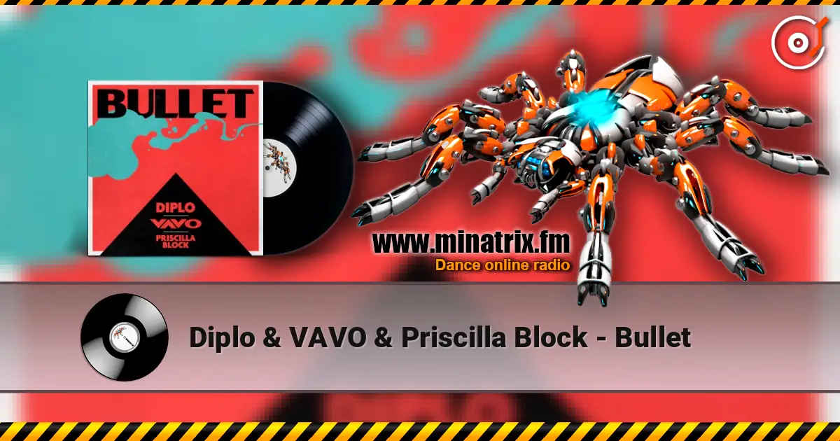 Diplo & VAVO & Priscilla Block - Bullet online in hoher Qualität hören | Minatrix.FM
