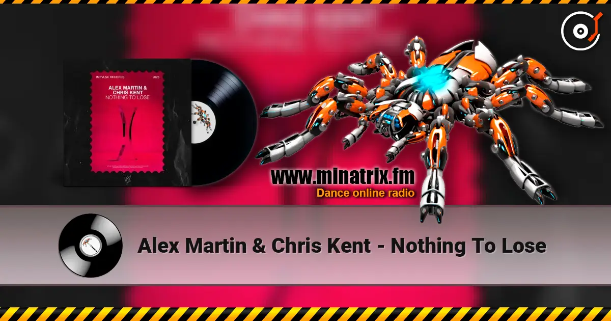 Alex Martin & Chris Kent - Nothing To Lose online in hoher Qualität hören | Minatrix.FM