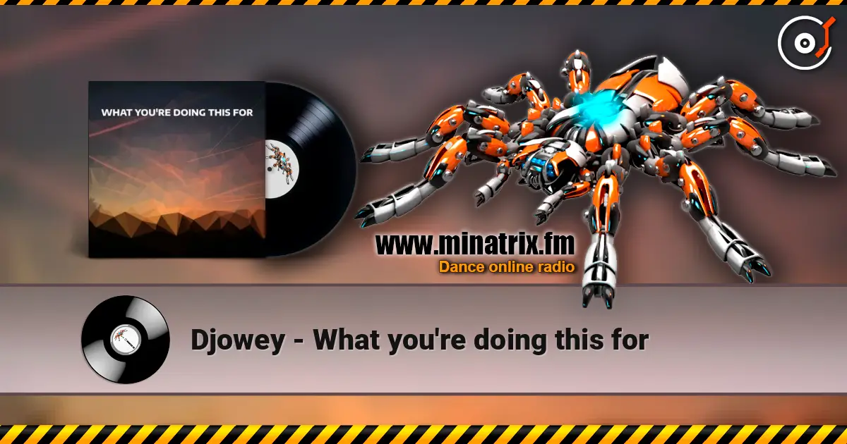 Djowey - What you're doing this for online in hoher Qualität hören | Minatrix.FM