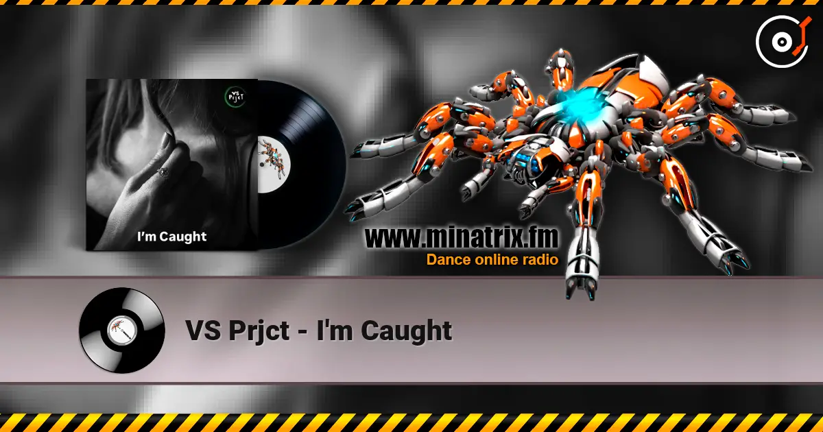 VS Prjct - I'm Caught online in hoher Qualität hören | Minatrix.FM