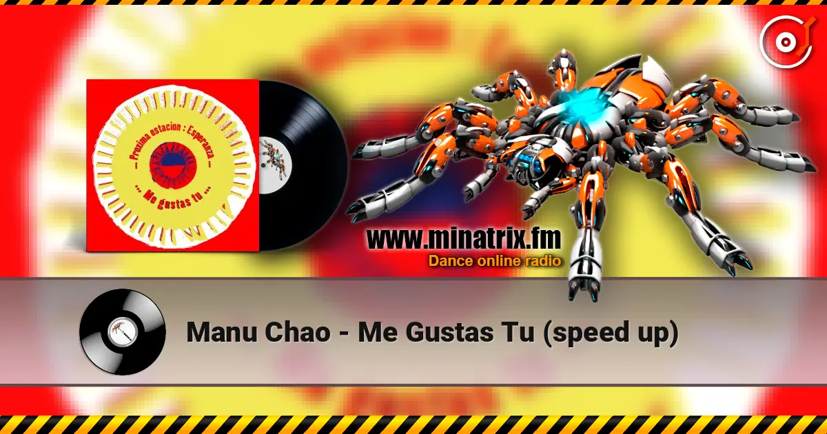Manu Chao - Me Gustas Tu (speed up) online in hoher Qualität hören | Minatrix.FM
