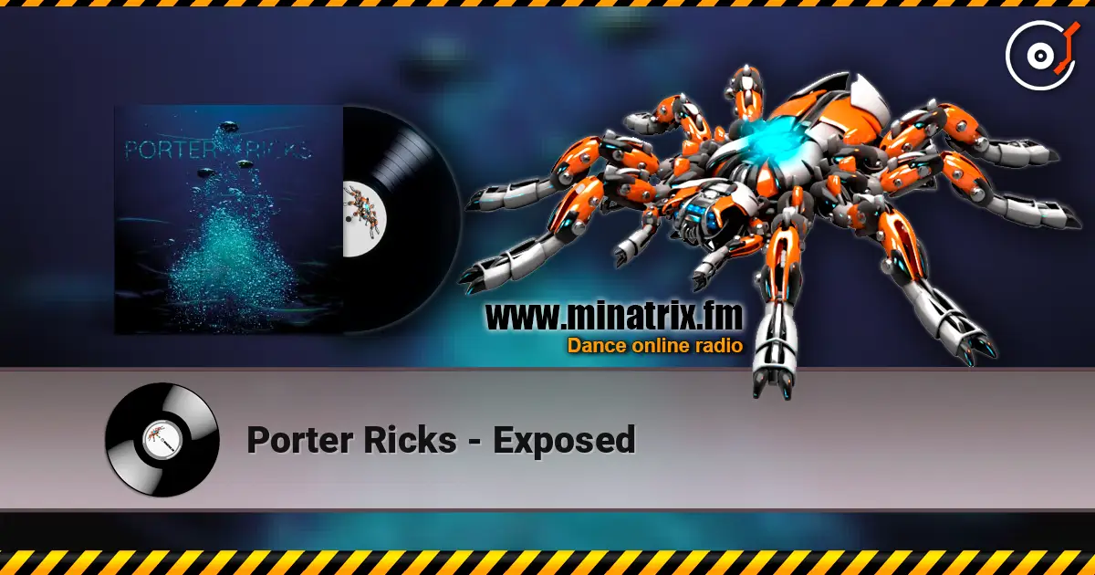Porter Ricks - Exposed online in hoher Qualität hören | Minatrix.FM