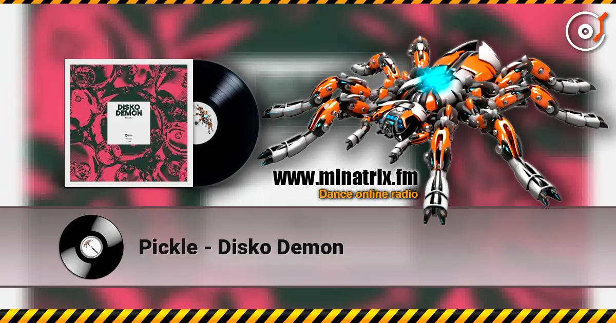 Pickle - Disko Demon online in hoher Qualität hören | Minatrix.FM
