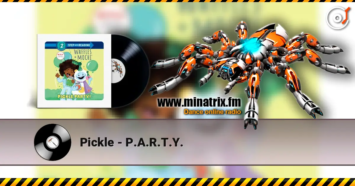 Pickle - P.A.R.T.Y. online in hoher Qualität hören | Minatrix.FM