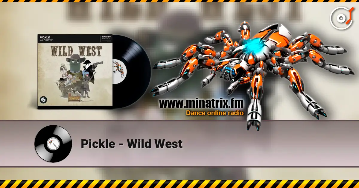 Pickle - Wild West online in hoher Qualität hören | Minatrix.FM