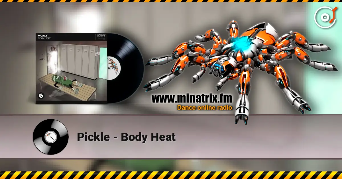 Pickle - Body Heat online in hoher Qualität hören | Minatrix.FM