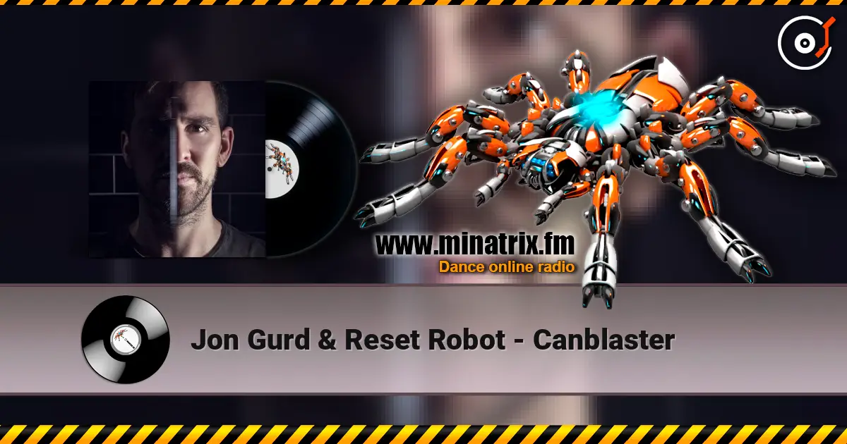 Jon Gurd & Reset Robot - Canblaster online in hoher Qualität hören | Minatrix.FM