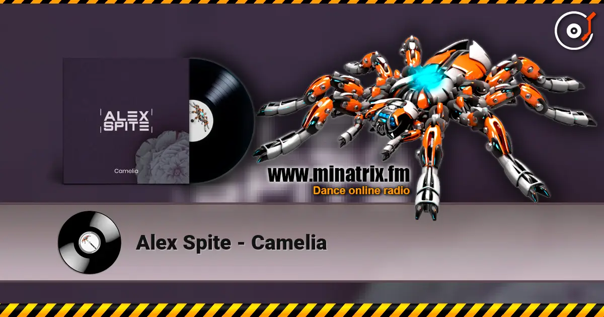 Alex Spite - Camelia online in hoher Qualität hören | Minatrix.FM