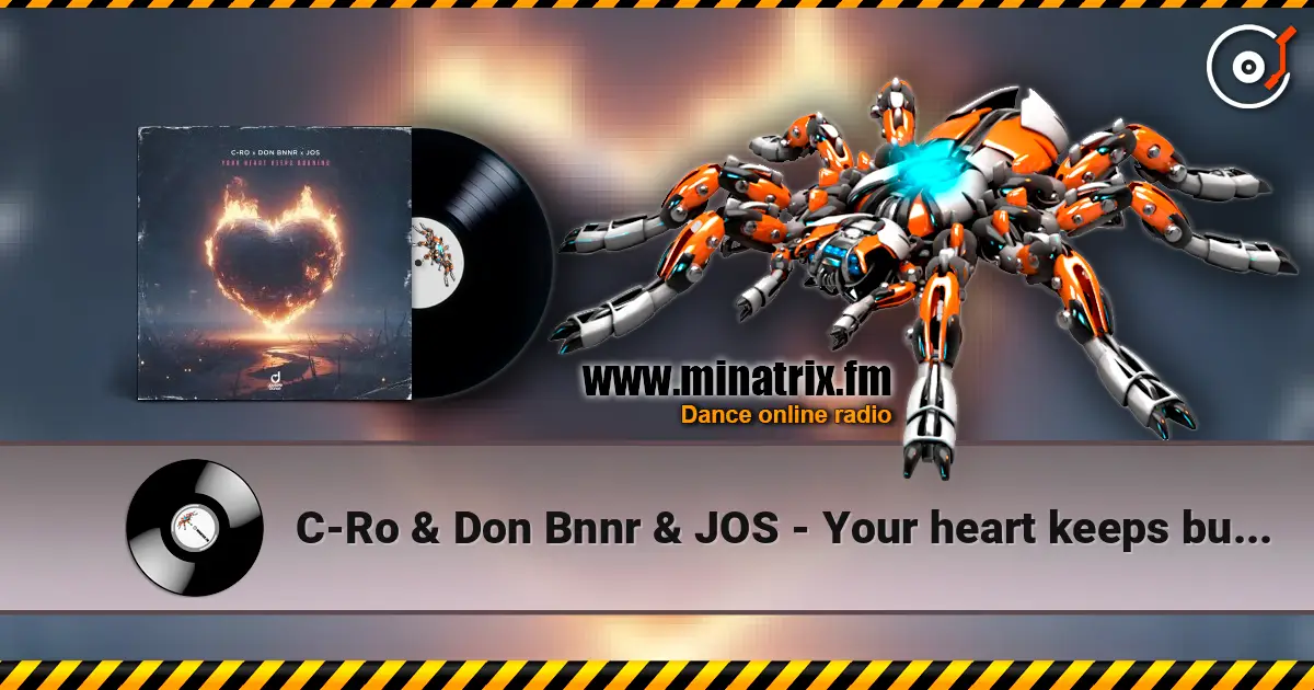 C-Ro & Don Bnnr & JOS - Your heart keeps burning online in hoher Qualität hören | Minatrix.FM
