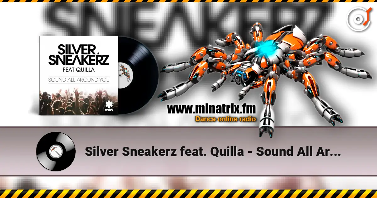 Silver Sneakerz feat. Quilla - Sound All Around You online in hoher Qualität hören | Minatrix.FM