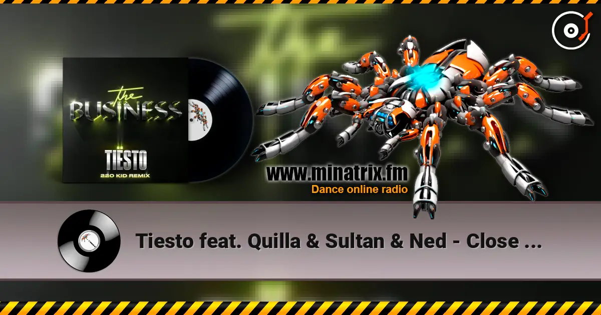 Tiesto feat. Quilla & Sultan & Ned - Close To Me online in hoher Qualität hören | Minatrix.FM