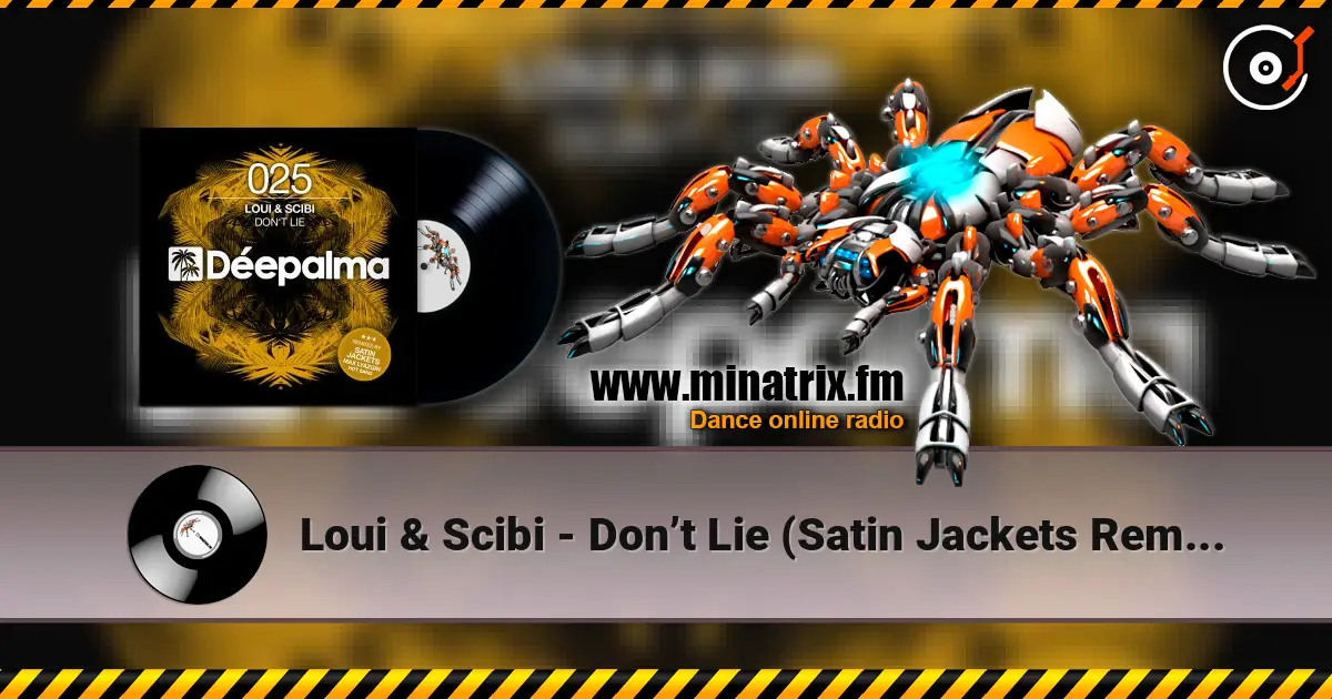 Loui & Scibi - Don’t Lie (Satin Jackets Remix) online in hoher Qualität hören | Minatrix.FM