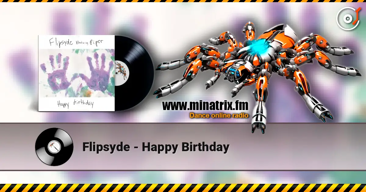 Flipsyde - Happy Birthday online in hoher Qualität hören | Minatrix.FM