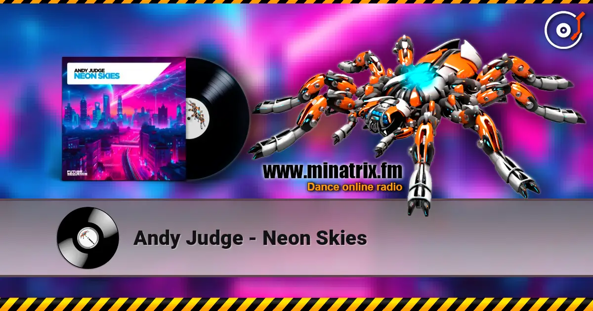 Andy Judge - Neon Skies online in hoher Qualität hören | Minatrix.FM