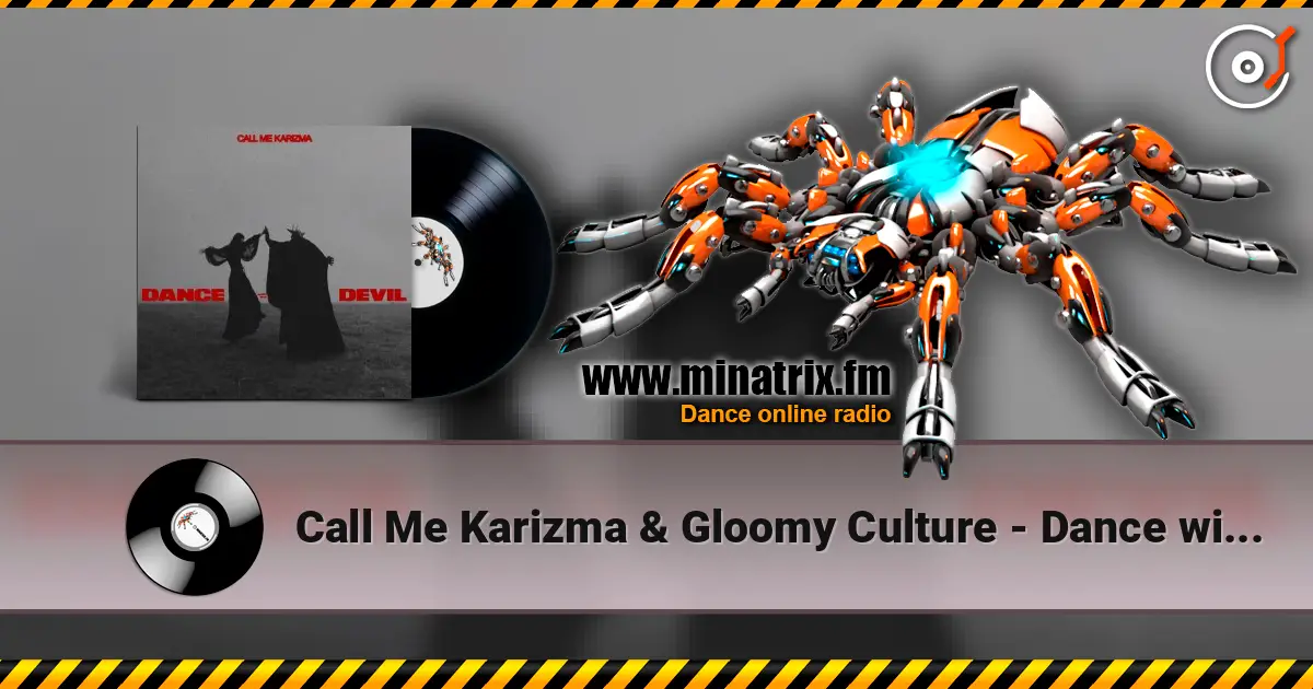 Call Me Karizma & Gloomy Culture - Dance with the Devil online in hoher Qualität hören | Minatrix.FM