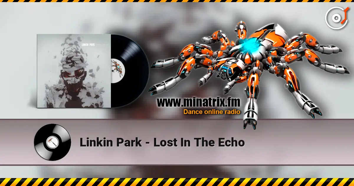 Linkin Park - Lost In The Echo online in hoher Qualität hören | Minatrix.FM