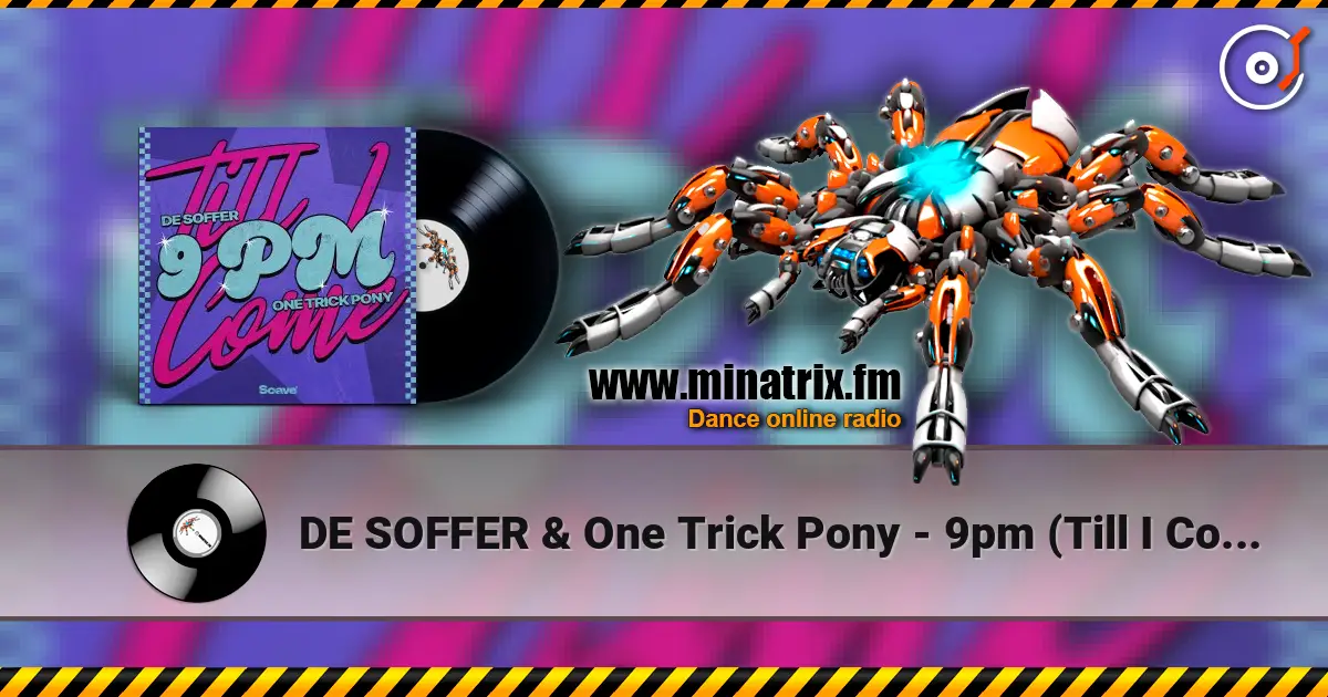 DE SOFFER & One Trick Pony - 9pm (Till I Come) online in hoher Qualität hören | Minatrix.FM