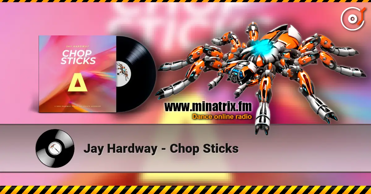 Jay Hardway - Chop Sticks online in hoher Qualität hören | Minatrix.FM