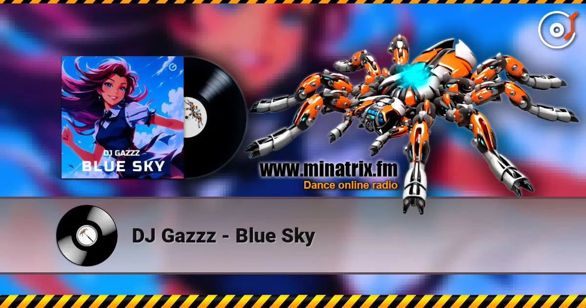 DJ Gazzz - Blue Sky online in hoher Qualität hören | Minatrix.FM